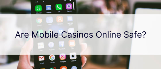 ¿Son seguros los casinos móviles en línea?